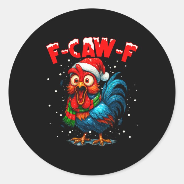 Sticker Rond F-caw-f Funny Chicken Humor Rooster Meme Christmas (Devant)