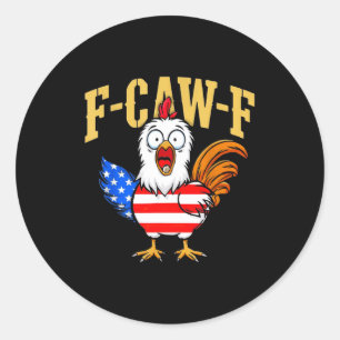 Sticker Rond F-caw-f Humour de poulet drôle Citation de drapeau