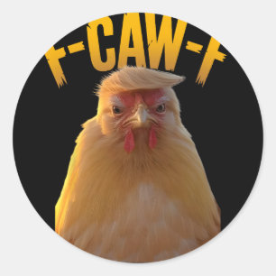 Sticker Rond F-caw-f Humour de poulet drôle Citation F-caw-f Tr