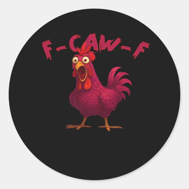 Sticker Rond F Caw F Humour de poulet drôle Créatif Style décon (Devant)