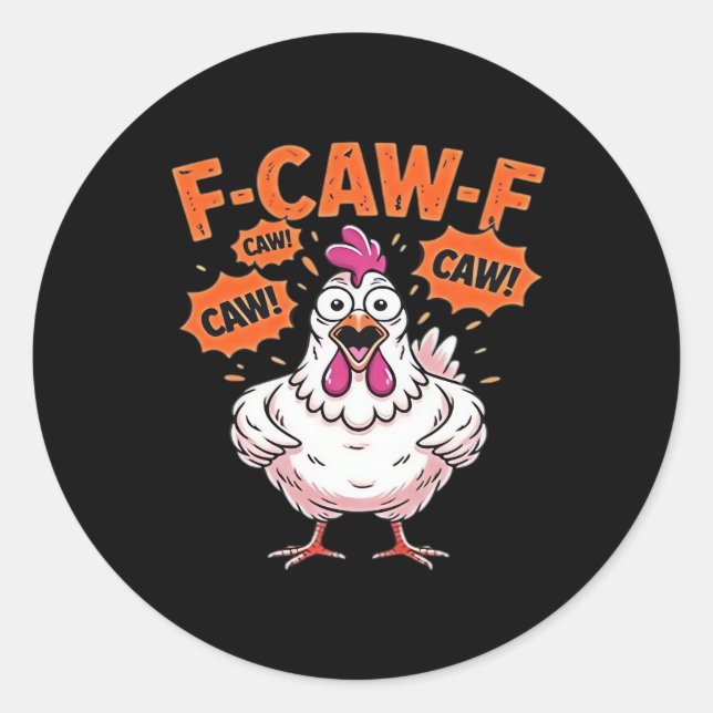 Sticker Rond F-Caw-F Poulet Classique Cool Unique (Devant)