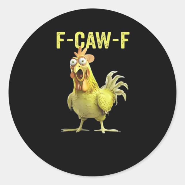 Sticker Rond F-Caw-F Poulet Drôle Classique Créatif Décontracté (Devant)