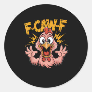 Sticker Rond F Caw F Poulet Drôle FCawF Coq F-Caw-F Poulet