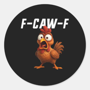 Sticker Rond F-Caw-F Poulet Drôle Poulet F-Caw-F Équipement Coo