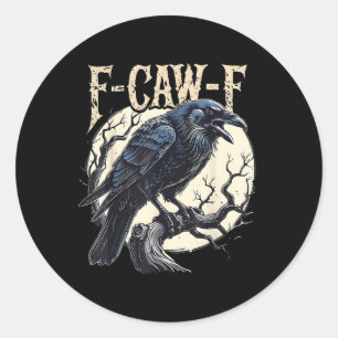 Sticker Rond F-caw-f Raven Funny Crow Pun Retro Gothique Aesthe