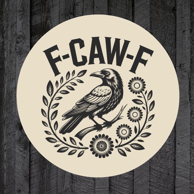 Sticker Rond F-CAW-F Raven Funny Floral Wreath Dark Humor (Créateur téléchargé)