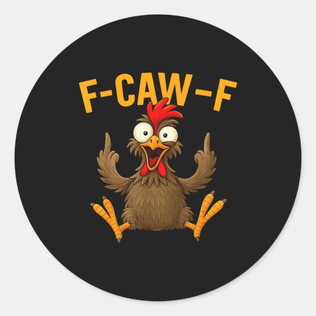 Sticker Rond F Caw F Rooster Funny Bird Fcawf Chicken Whisperer (Devant)