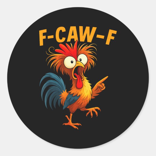 Sticker Rond F Caw F Rooster Funny Bird Fcawf Chicken Whisperer (Devant)
