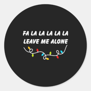 Sticker Rond Fa La La La La La Laissez Moi Tranquille Drôle De