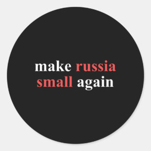 Sticker Rond Faire à nouveau de la Russie un petit pays, déclar