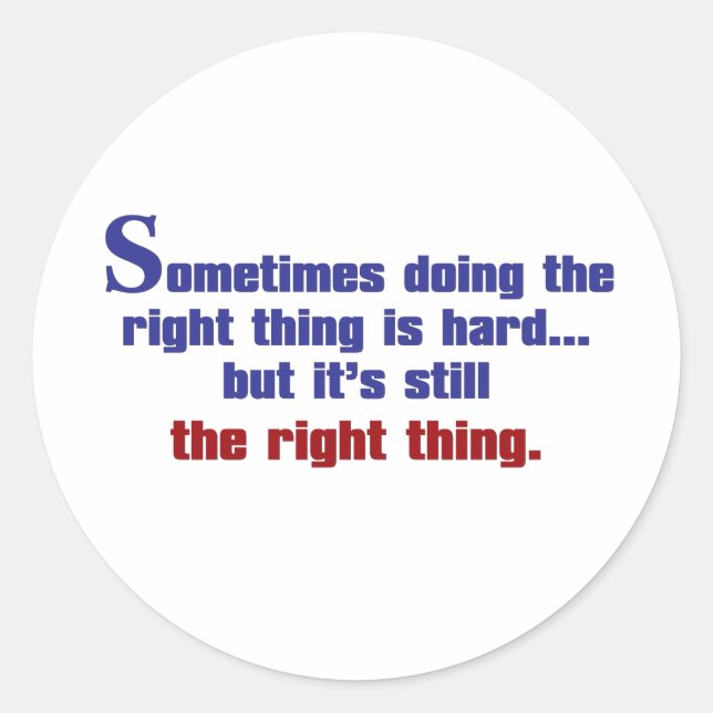 Sticker Rond Faire ce qu'il faut (Devant)