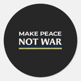 Sticker Rond Faire de la paix et non de la guerre - soutenir l'