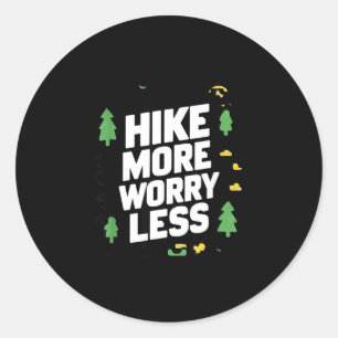 Sticker Rond Faire de la randonnée plus s'inquiéter moins drôle