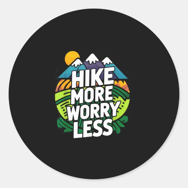 Sticker Rond Faire de la randonnée plus s'inquiéter moins drôle (Devant)