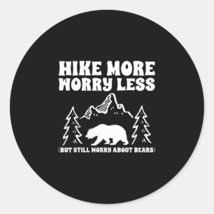 Sticker Rond Faire de la randonnée plus s'inquiéter moins ours 