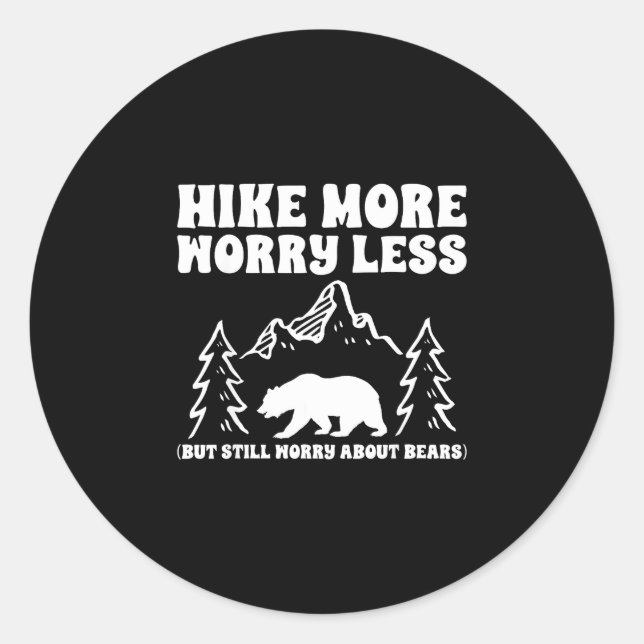 Sticker Rond Faire de la randonnée plus s'inquiéter moins ours  (Devant)
