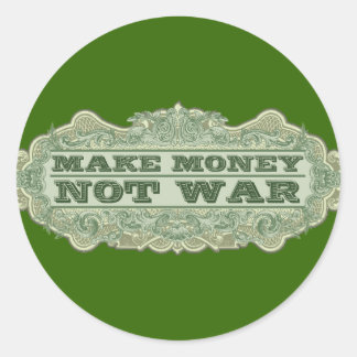 Sticker Rond Faire de l'argent pas la guerre