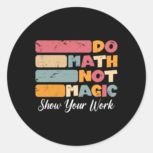 Sticker Rond Faire des maths pas de la magie Prof de maths drôl (Devant)