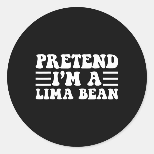 Sticker Rond Faire semblant d'être un haricot de Lima - Unique  (Devant)