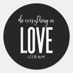 Sticker Rond Faire Tout Avec Amour 1 Cor 16_14 Verset Biblique 