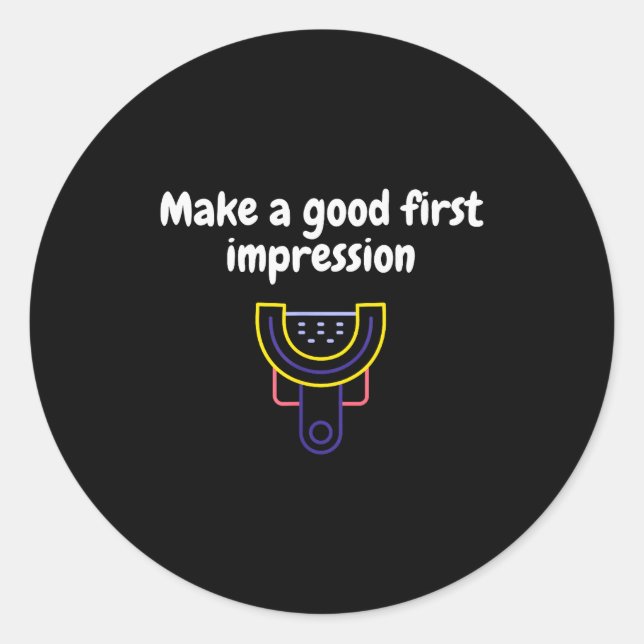 Sticker Rond Faire une bonne première impression dentaire drôle (Devant)