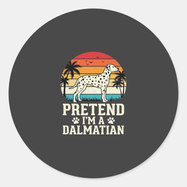 Sticker Rond Fais comme si j'étais un chien rétro dalmatien (Devant)