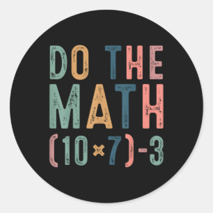 Sticker Rond Fais Le Calcul 67 Drôle Six Sept Mème Enseignant F