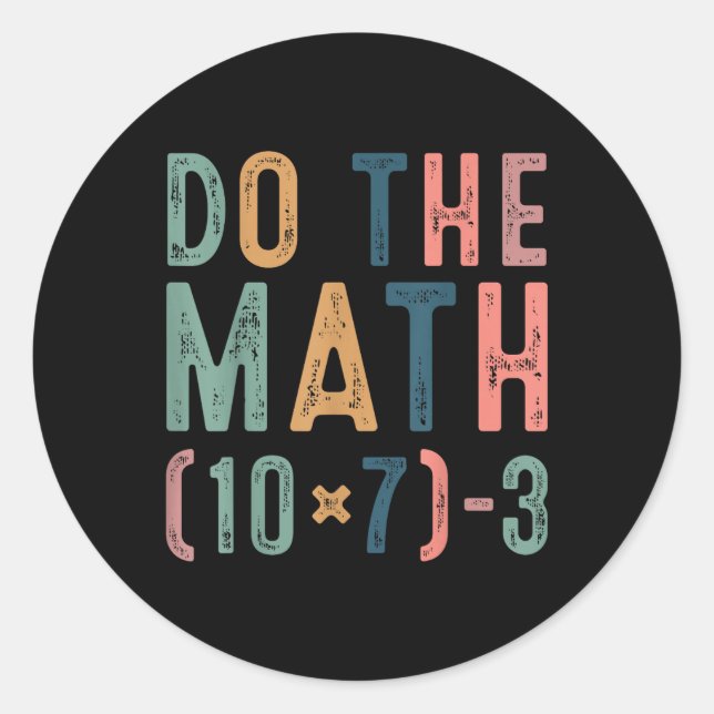 Sticker Rond Fais Le Calcul 67 Drôle Six Sept Mème Enseignant F (Devant)