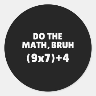 Sticker Rond Fais Le Calcul Mème 67 