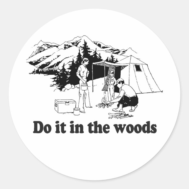 Sticker Rond Fais-le dans les bois (Devant)