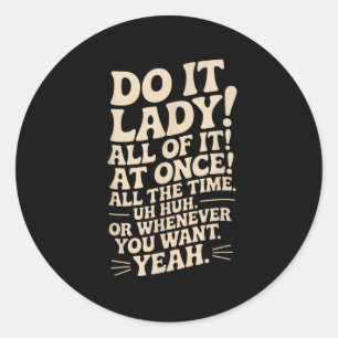 Sticker Rond Fais-Le, Madame ! Trending Funny Disant
