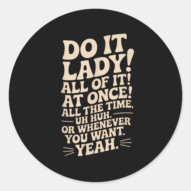 Sticker Rond Fais-Le, Madame ! Trending Funny Disant (Devant)