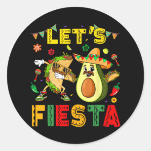 Sticker Rond Faisons de Fiesta Taco Avocado Funny Cinco De Mayo