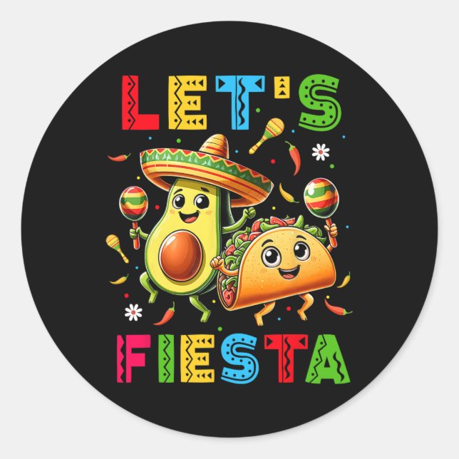 Sticker Rond Faisons de Fiesta Taco Avocado Funny Cinco De Mayo (Devant)