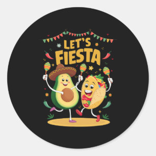 Sticker Rond Faisons de Fiesta Taco Avocado Funny Cinco De Mayo
