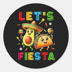 Sticker Rond Faisons la fête Taco Avocat Drôle Cinco De Mayo Me