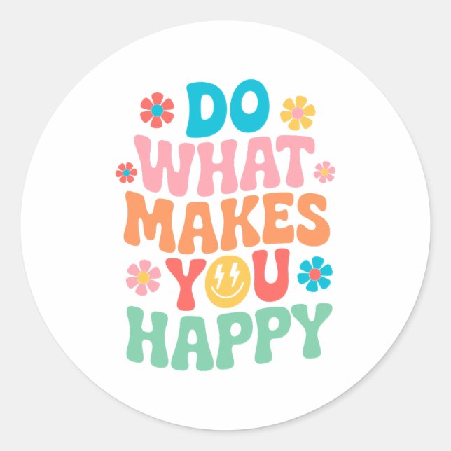 Sticker Rond Faites ce qui vous rend heureux - Motivationnel (Devant)