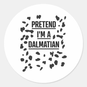 Sticker Rond Faites comme si je suis une chemise dalmate drôle