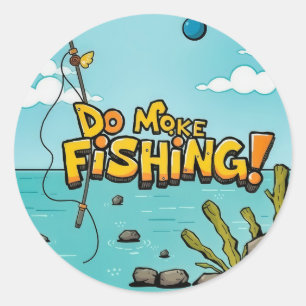 Sticker Rond Faites de la pêche : Embrassez l'aventure!