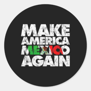 Sticker Rond Faites de l'Amérique le Mexique à nouveau chemise