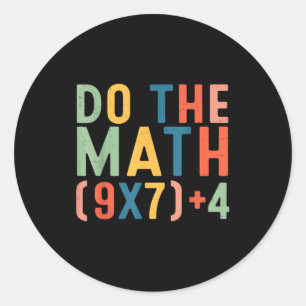 Sticker Rond Faites Le Calcul 67 Six Sept Mème Enseignant Élève