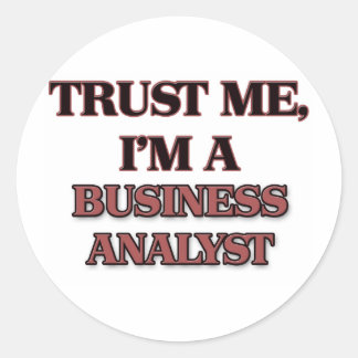 Sticker Rond Faites-moi confiance Je suis ANALYSTE D'AFFAIRES