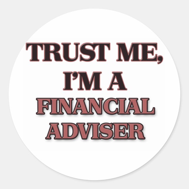 Sticker Rond Faites-moi confiance Je suis CONSEILLER FINANCIER (Devant)
