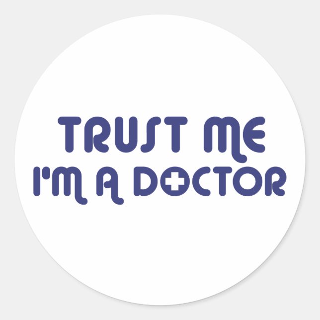 Sticker Rond Faites-moi confiance Je suis Docteur (Devant)