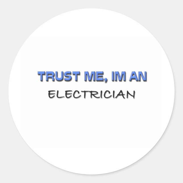 Sticker Rond Faites-moi confiance Je suis électricien (Devant)