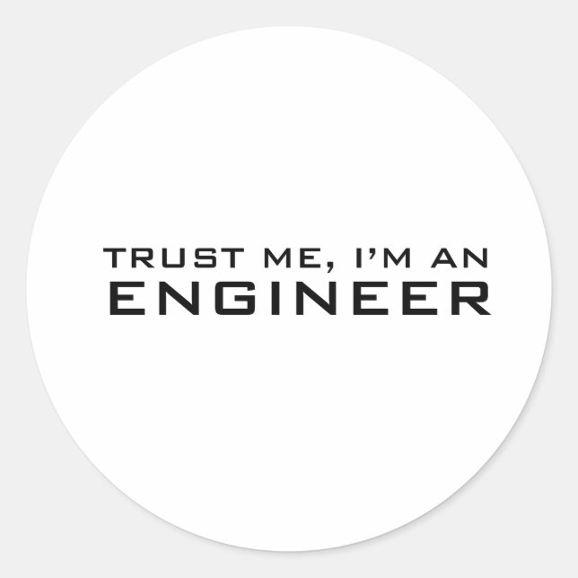 Sticker Rond Faites-moi confiance, je suis ingénieur (Devant)