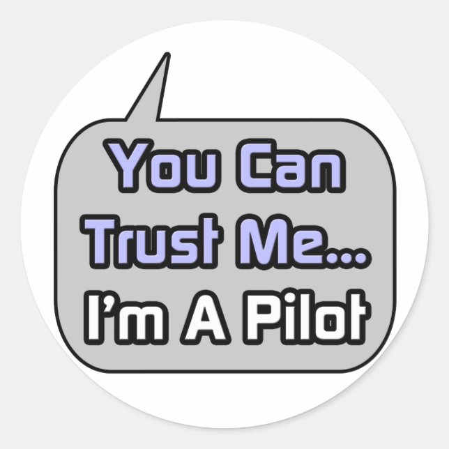 Sticker Rond Faites-moi confiance .. Je suis pilote (Devant)