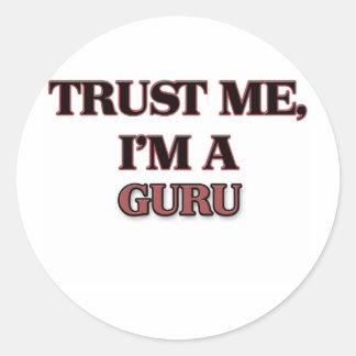 Sticker Rond Faites-moi confiance Je suis un GURU