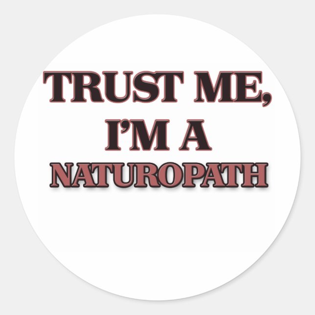 Sticker Rond Faites-moi confiance Je suis UN NATUROPATH (Devant)