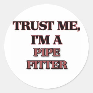 Sticker Rond Faites-moi confiance JE SUIS UN PIPE FITTER